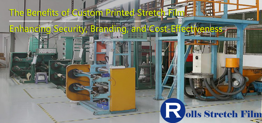 Benefits of Custom Printed Stretch Film