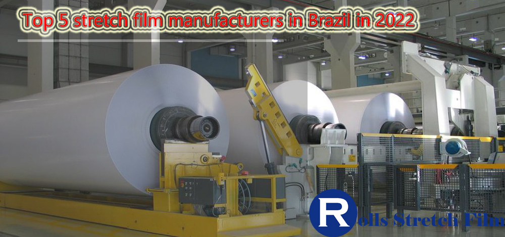 Top 5 stretch film manufacturers in Brazil in 2022