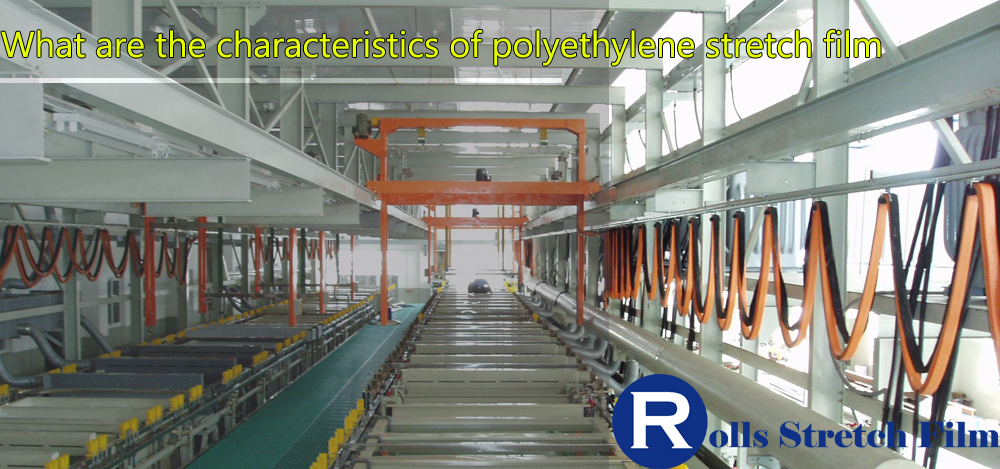 What are the characteristics of polyethylene stretch film