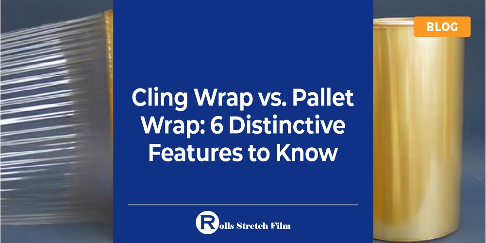 Cling Wrap vs. Pallet Wrap